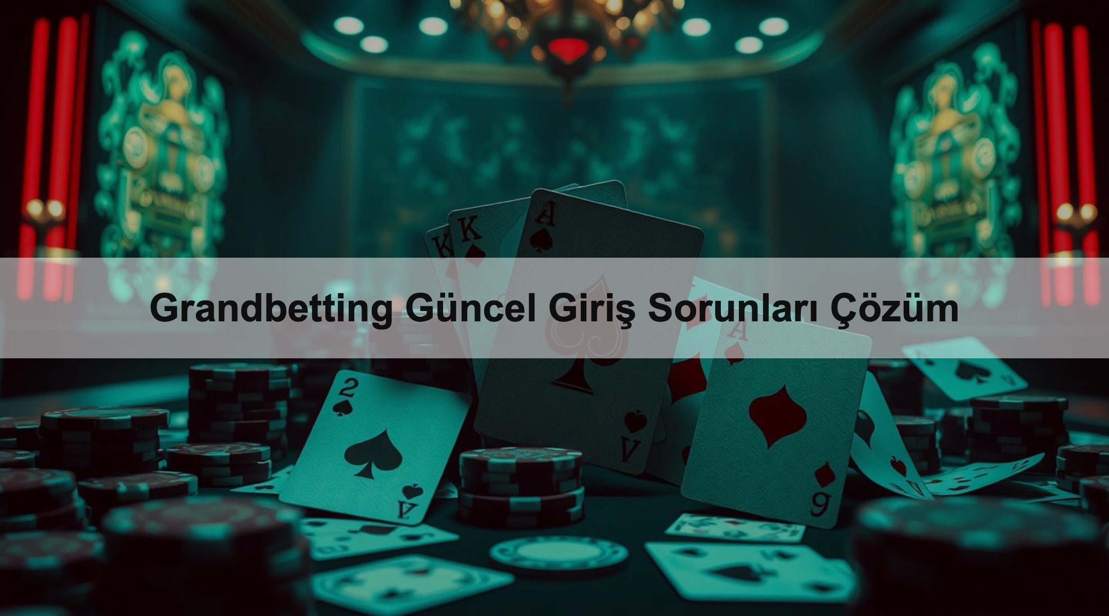 Grandbetting Güncel Giriş Sorunları Çözüm 1 Grandbetting Güncel Giriş Sorunları Çözüm